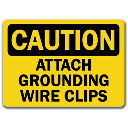 SIGNMISSION Caution Sign-Attach Grounding Wire Clips-10in x 14in OSHA Sign, 10" L, 14" H, CS-Grounding Wire CS-Grounding Wire